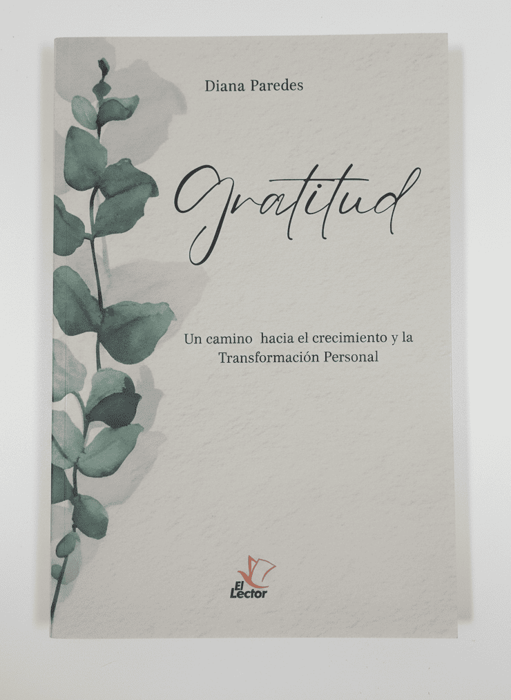 Libro Gratitud: Un camino hacia el crecimiento y la transformación personal, de Diana Paredes